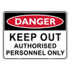 "DANGER KEEP OUT AUTHORISED PERSONAL ONLY", Non-reflective, METAL, (450mm x 600mm)