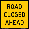 Road Closed Ahead Traffic Signs