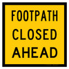MMBS - Footpath Closed Ahead, CORFLUTE, (600mm x 600mm)