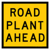 MMBS - Road Plant Ahead, CORFLUTE, (600mm x 600mm)