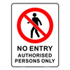 "NO ENTRY AUTHORISED PERSONS ONLY", Non-reflective, METAL, (450mm x 600mm)