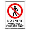 "NO ENTRY AUTHORISED PERSONS ONLY", POLY, (225mm x 300mm)