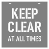 STENCIL "KEEP CLEAR AT ALL TIMES", 415mm High, 2mm, POLY, (580mm x 580mm)