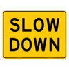 "SLOW DOWN", Non-reflective, METAL, (600mm x 450mm)