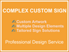 Custom Signs with complex design Order Today