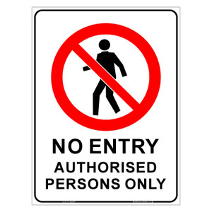 "NO ENTRY AUTHORISED PERSONS ONLY", CORFLUTE, (450mm x 600mm)
