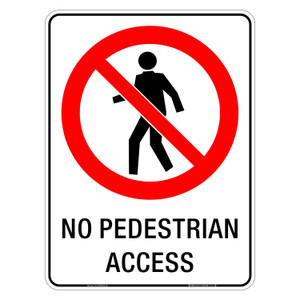 "NO PEDESTRIAN ACCESS", Non-reflective, METAL, (450mm x 600mm)