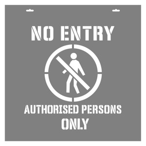 STENCIL "NO ENTRY AUTHORIZED PERSONS ONLY" + Symbol, 440mm High, 2mm, POLY, (580mm x 580mm)