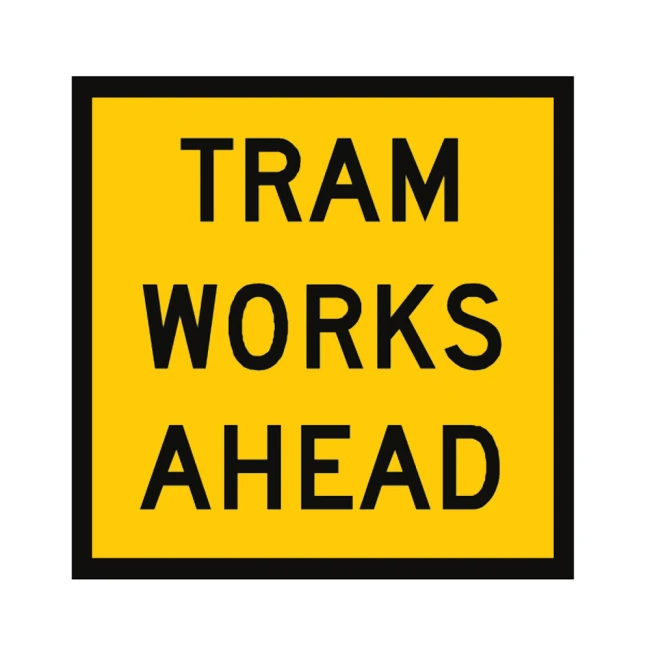 Traffic Management Sign Tram Works Ahead