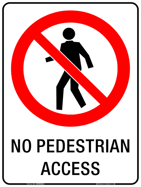 Prohibition Signs No Pedestrian Access