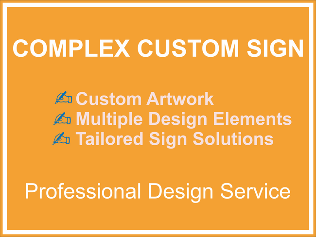 Custom Signs with complex design Order Today