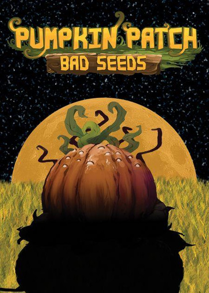 Pumpkin Patch: Bad Seeds