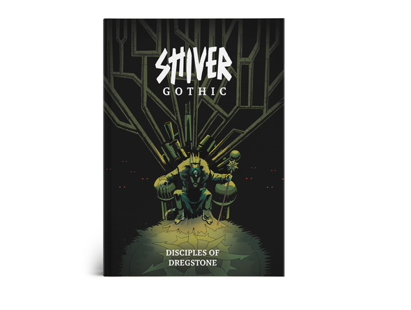 SHIVER Gothic: Disciples of Dregstone