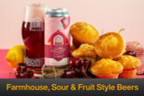 Farmhouse, Sour & Fruit Style Beers