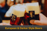 European & Darker Style Beers