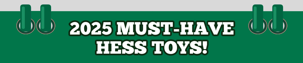 2025 Must-Have Hess Toys!