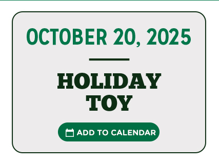 October 20, 2025 - Holiday Toy - Add To Calendar