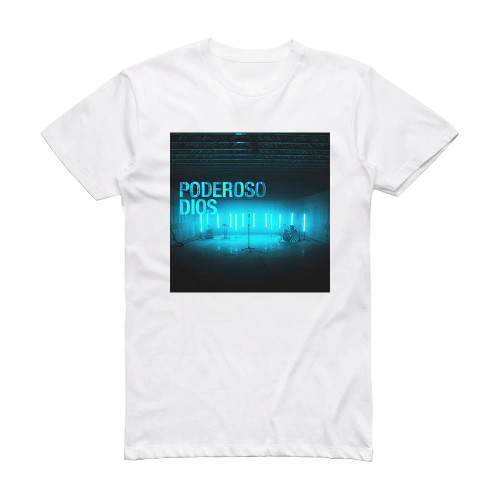 Aliento Poderoso Dios Album Cover T-Shirt White