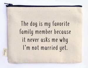 The dog is my favorite family member pouch The dog is my favorite family member pouch