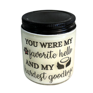 Favorite Hello Hardest Goodbye Pet Memorial Candle Favorite Hello Hardest Goodbye Pet Memorial Candle