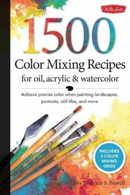 Walter Foster Publishing 1,500 Color Mixing Recipes for Oil, Acrylic, and Watercolor