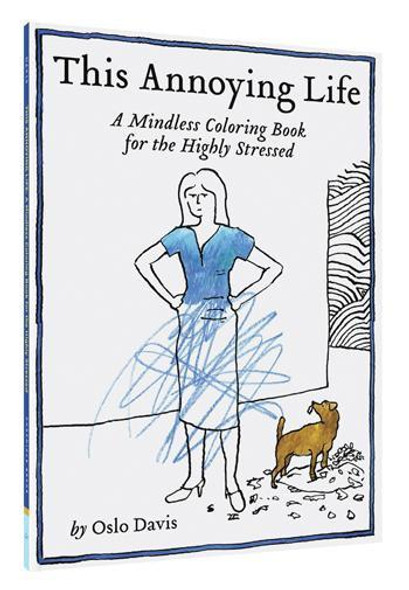 Chronicle Books This Annoying Life: A Mindless Coloring Book for the Highly Stressed 