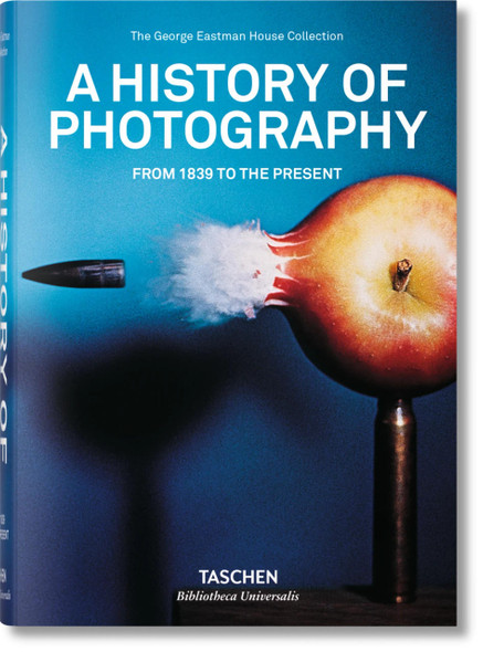 Taschen A History of Photography : From 1839 to the Present 