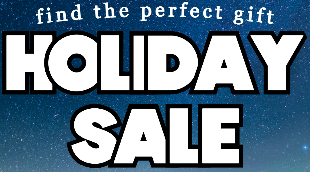 Shop our Holiday Sale, now thru Dec. 26
