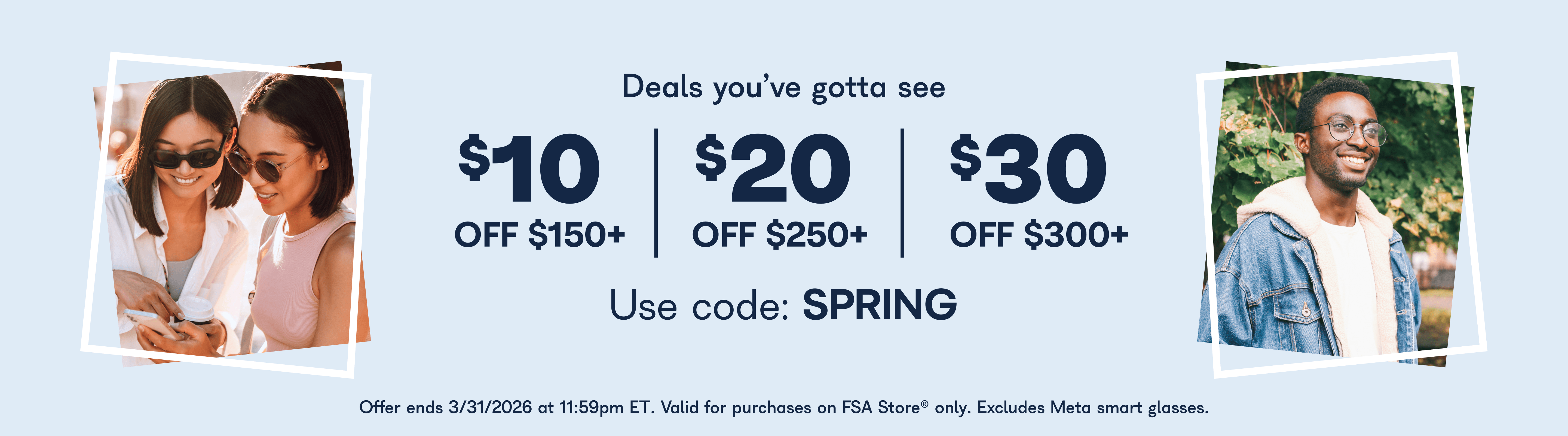 The answer is clear. An upgrade in fully eligible eyewear.