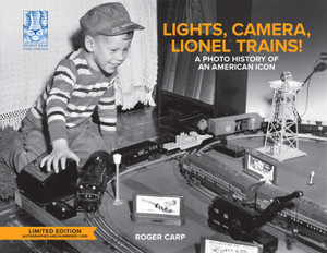 Lights, Camera, Lionel Trains! A Photo History of an American Icon (Limited Edition Hard Cover) Lights, Camera, Lionel Trains! A Photo History of an American Icon (Limited Edition Hard Cover)