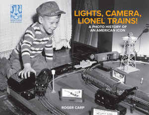 J&CTS SALE - Lights, Camera, Lionel Trains! A Photo History of an American Icon (Hard Cover)