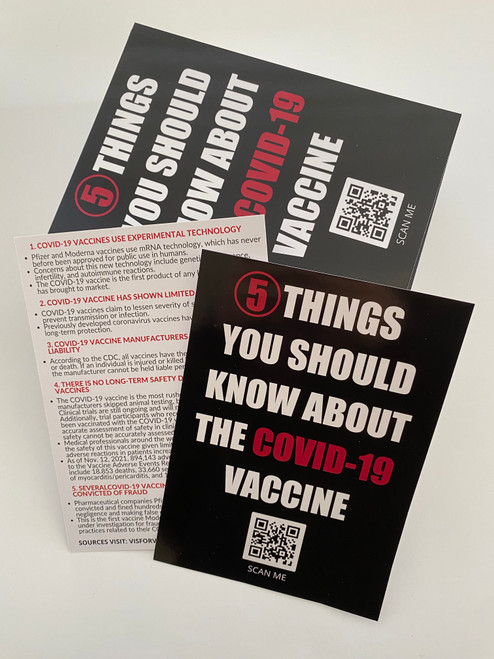 Color 5x7 flier. Updated as of December 2021. This flier is intended to educate the public on facts about the COVID-19 vaccine including risks, injury stats and facts about the vaccine manufacturers. Flier includes a QR code that links to website citing sources.