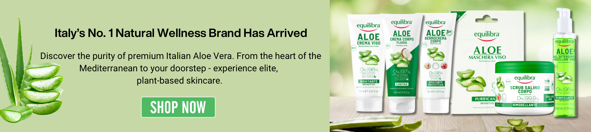 Green banner with the title Italy's No. 1 Natural Wellness Brand Has Arrived white text. Below, a description reads:  Discover the purity of premium Italian Aloe Vera. From the heart of the Mediterranean to your doorstep - experience elite, plant-based skincare.