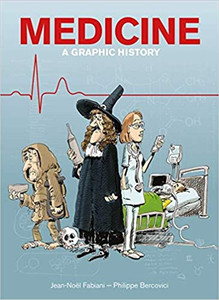 MEDICINE A GRAPHIC HISTORY SC