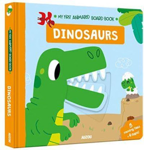 MY FIRST ANIMATED BOARD BOOK DINOSAURS MY FIRST ANIMATED BOARD BOOK DINOSAURS