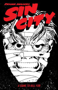 SIN CITY TP VOL 02 A DAME TO KILL FOR SIN CITY TP VOL 02 A DAME TO KILL FOR