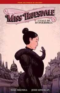 MISS TRUESDALE AND THE FALL OF HYPERBOREA HC
