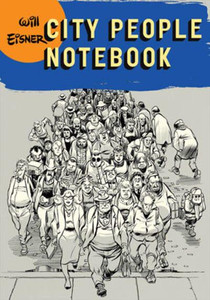 CITY PEOPLE NOTEBOOK THE WILL EISNER LIBRARY SC