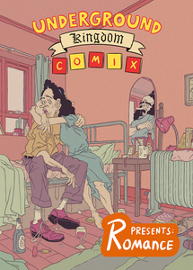 UNDERGROUND KINGDOM COMIX PRESENTS ROMANCE