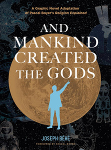AND MANKIND CREATED THE GODS hc