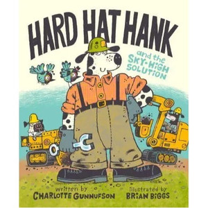 HARD HAT HANK AND THE SKY HIGH SOLUTION HC HARD HAT HANK AND THE SKY HIGH SOLUTION HC