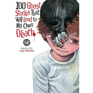 100 GHOST STORIES THAT WILL LEAD TO MY OWN DEATH SC VOL 02