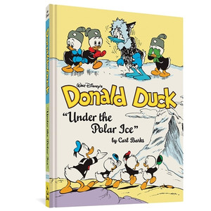 DONALD DUCK BY CARL BARKS HC UNDER THE POLAR ICE