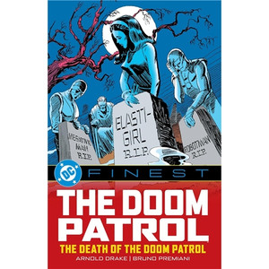 DC FINEST DOOM PATROL SC DEATH OF THE DOOM PATROL 1966-79