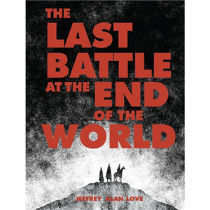 LAST BATTLE AT THE END OF THE WORLD HC