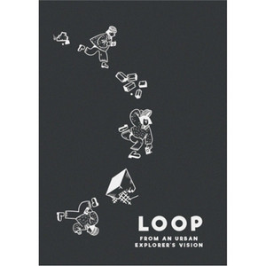 LOOP - FROM AN URBAN EXPLORER'S VISION ONE-SHOT