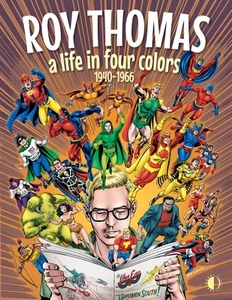 ROY THOMAS A LIFE IN FOUR COLORS SC