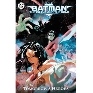 BATMAN BRAVE AND THE BOLD SC TOMORROWS HEROES