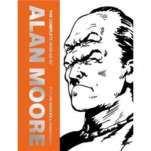 ALAN MOORE COMPLETE 2000AD FUTURE SHOCKS AND OTHER STORIES HC VOL 01