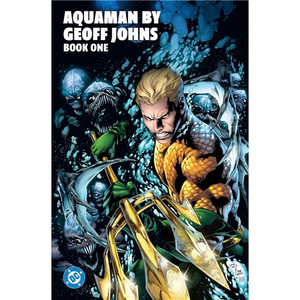 AQUAMAN BY GEOFF JOHNS SC VOL 01